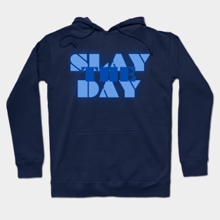 slay the day Hoodie